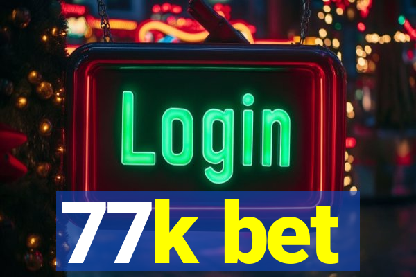 77k bet